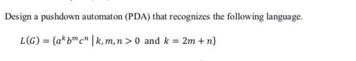 Solved Design A Pushdown Automaton PDA That Recognizes The Chegg
