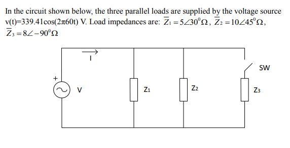 Solved In The Circuit Shown Below The Three Parallel Loads Chegg