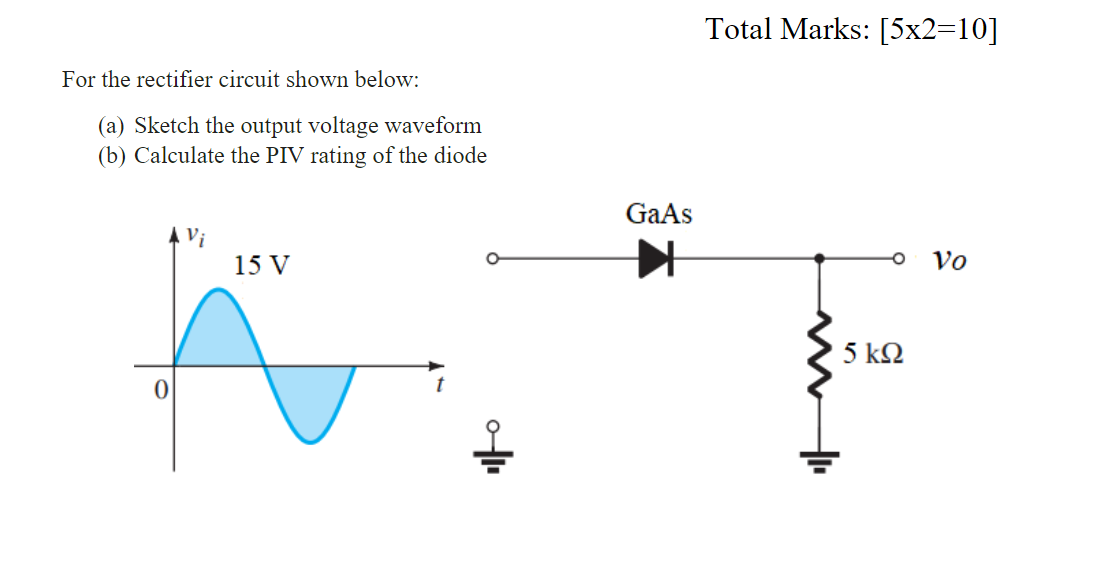 Solved Total Marks X For The Rectifier Circuit Shown Chegg