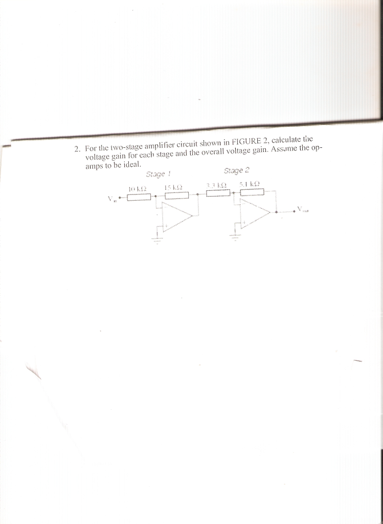 Solved 2 For The Two Stage Amplifier Circuit Shown In Chegg