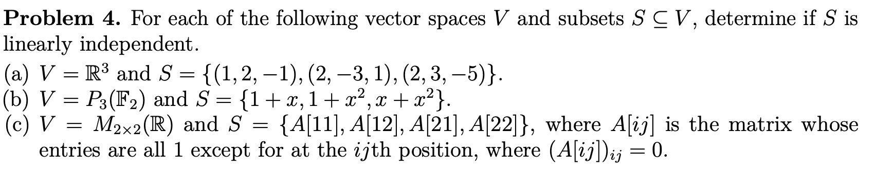 Solved Problem 4 For Each Of The Following Vector Spaces V Chegg