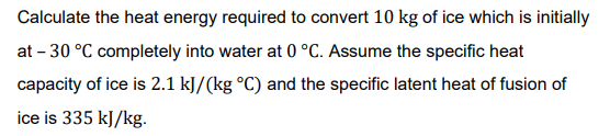 Solved Calculate The Heat Energy Required To Convert 10 Kg Chegg