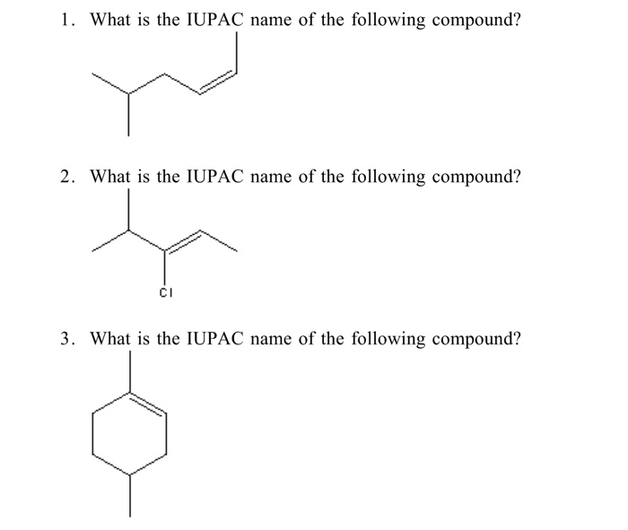 Solved 1 What Is The IUPAC Name Of The Following Compound Chegg