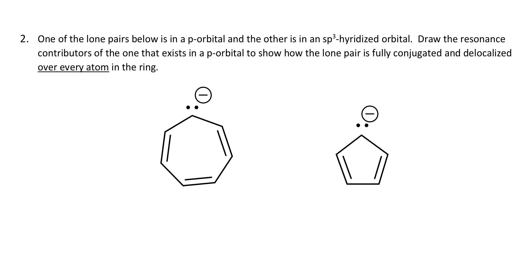 Solved One Of The Lone Pairs Below Is In A P Orbital And The Chegg