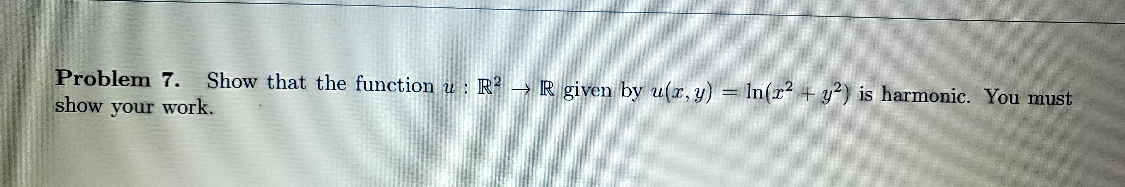 Solved Problem 7 Show That The Function U R2 R Given By Chegg