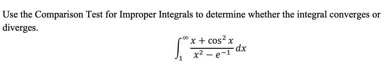 Solved Use The Comparison Test For Improper Integrals To Chegg