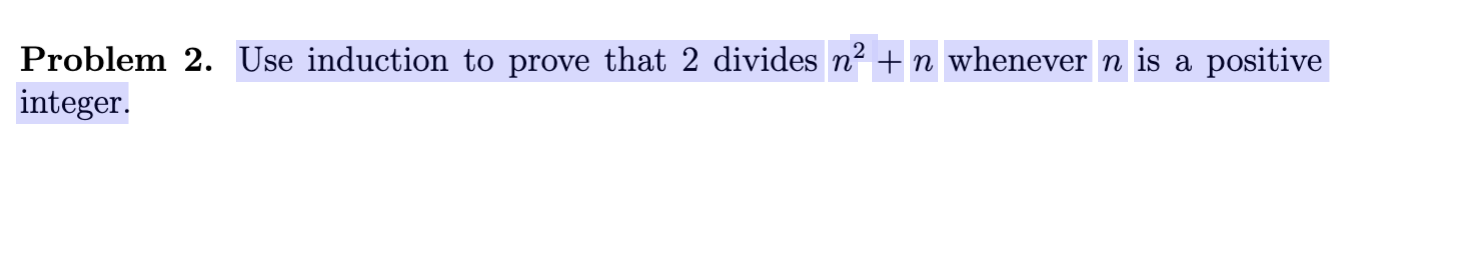 Solved Problem 2 Use Induction To Prove That 2 Divides N2 Chegg