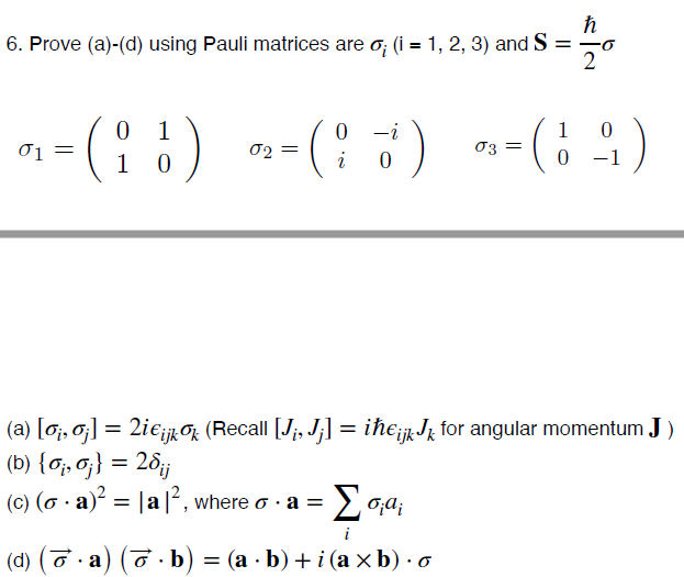 Solved 6 Prove a d using Pauli matrices are σi i 1 2 3 Chegg