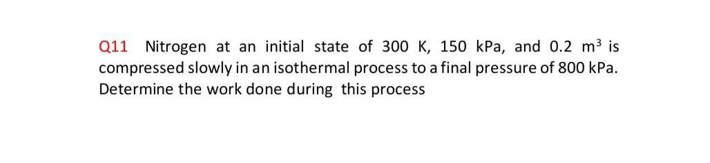 Solved Q Nitrogen At An Initial State Of K Kpa Chegg