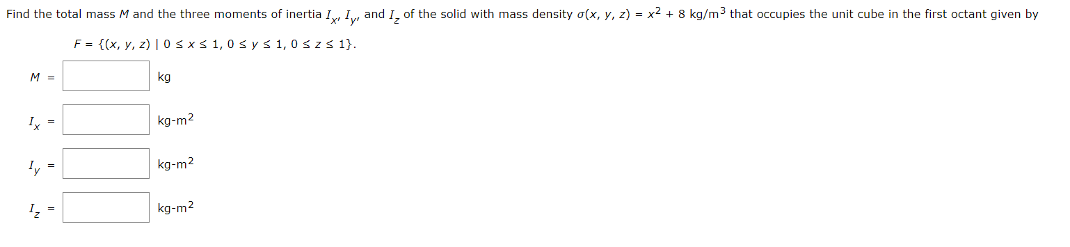 Find The Total Mass M And The Three Moments Of Chegg