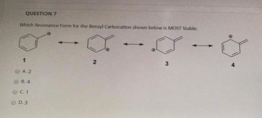 Solved QUESTION 7 Which Resonance Form For The Benzyl Chegg