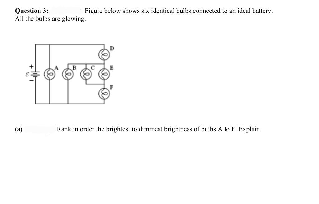 Solved Question Figure Below Shows Six Identical Bulbs Chegg