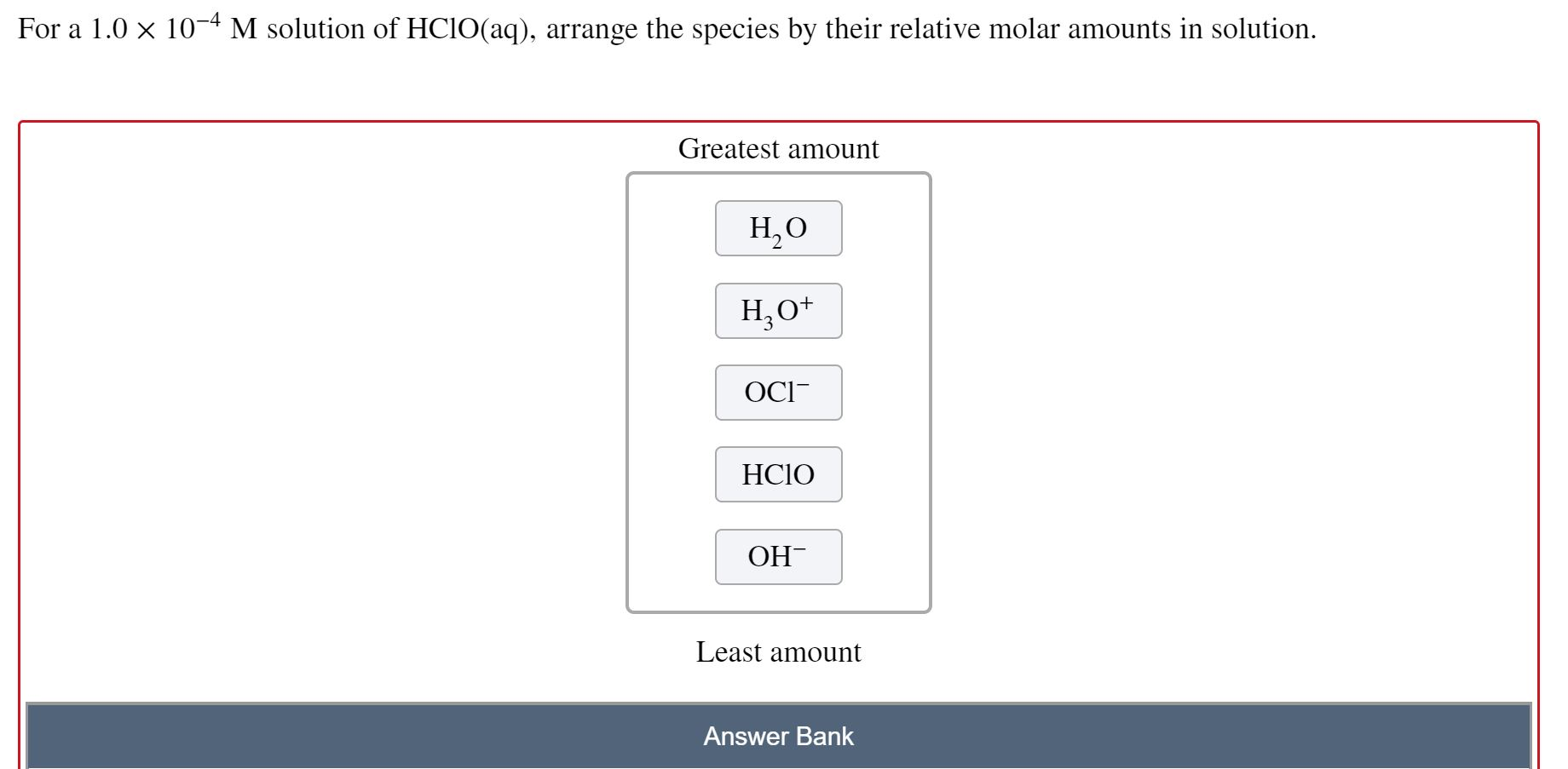 Solved For A 1 0 X 10 4 M Solution Of HCIO Aq Arrange The Chegg