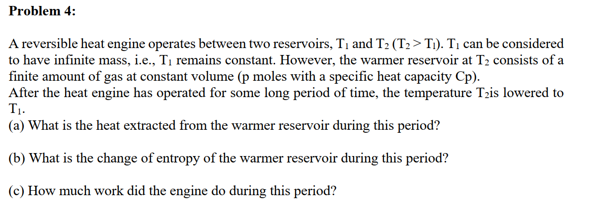 Solved Problem A Reversible Heat Engine Operates Between Chegg