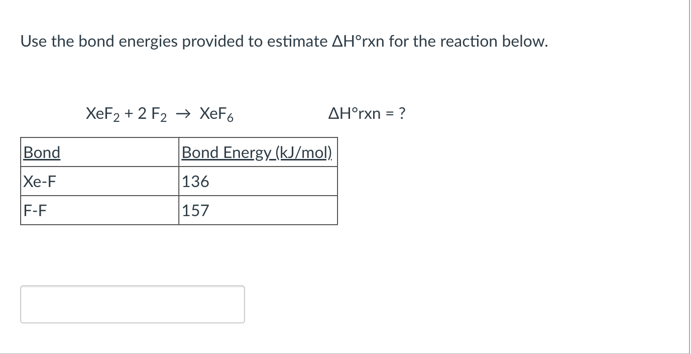 Solved Use the bond energies provided to estimate ΔHrxn for Chegg