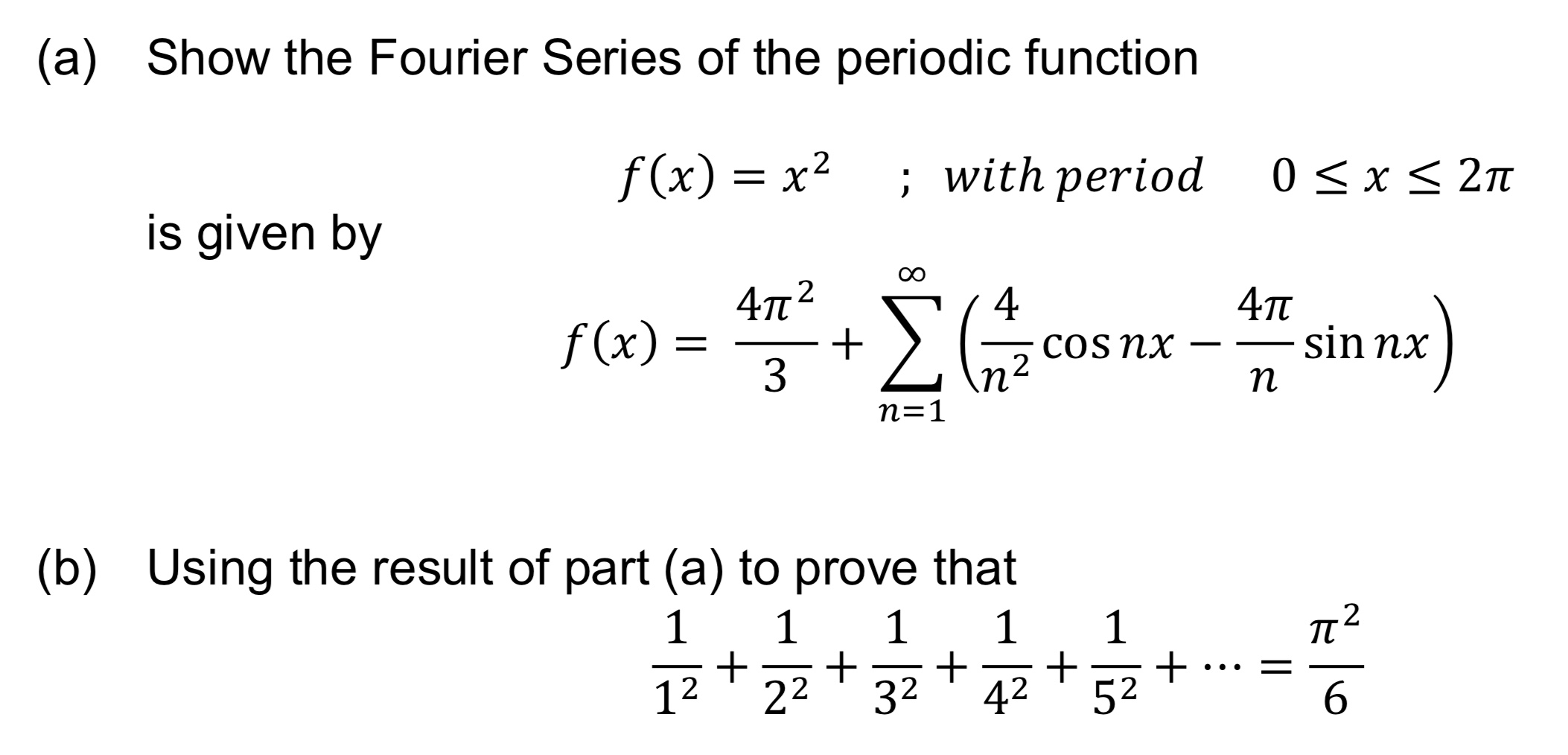 Solved A Show The Fourier Series Of The Periodic Functi Chegg