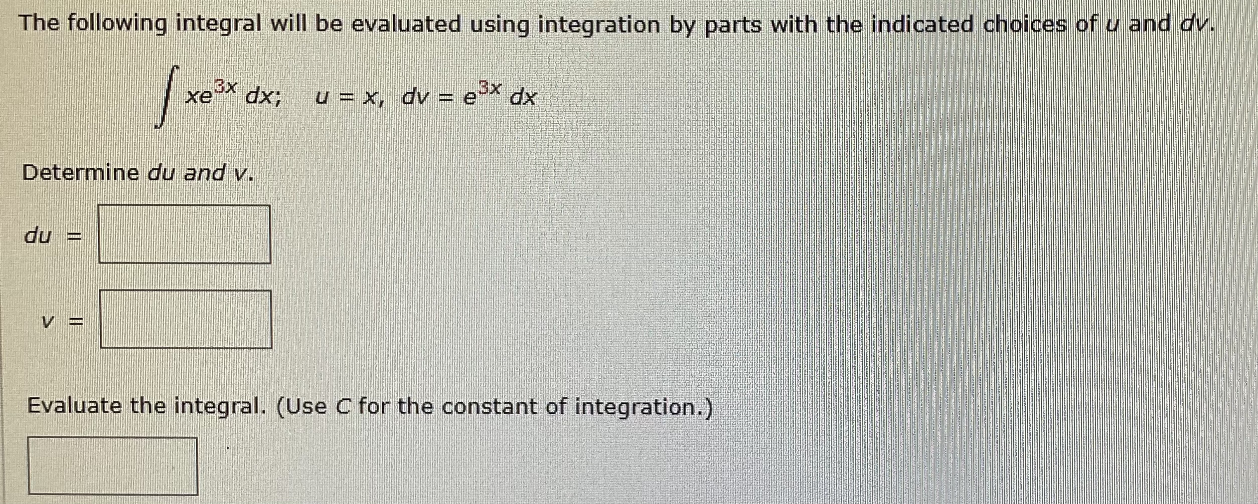 Solved The Following Integral Will Be Evaluated Using Chegg