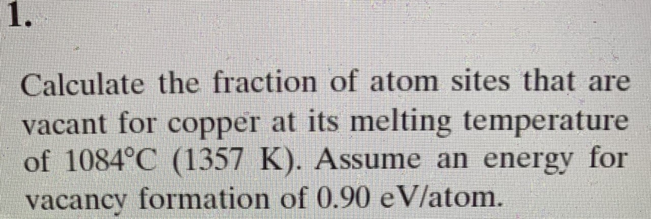 Solved Calculate The Fraction Of Atom Sites That Are Vacant Chegg