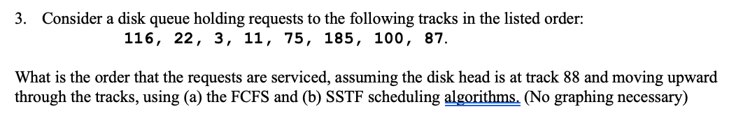 Solved 3 Consider A Disk Queue Holding Requests To The Chegg