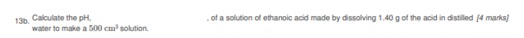 Solved B Calculate The Ph Of A Solution Of Ethanoic Chegg