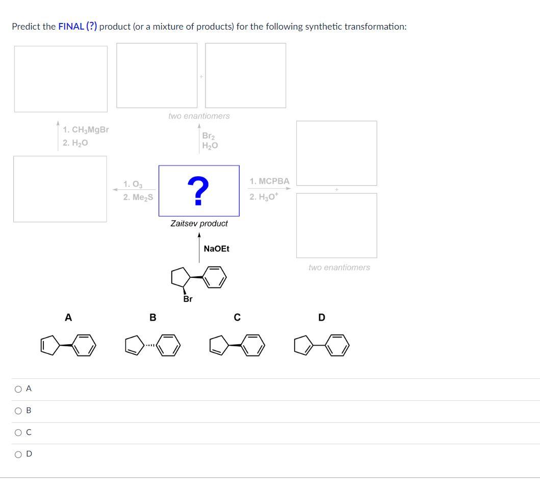 Solved Predict The Final Product Or A Mixture Of Chegg