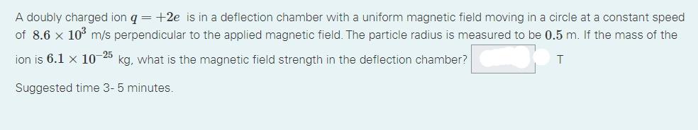 Solved A Doubly Charged Ion Q 2e Is In A Deflection Chamber Chegg