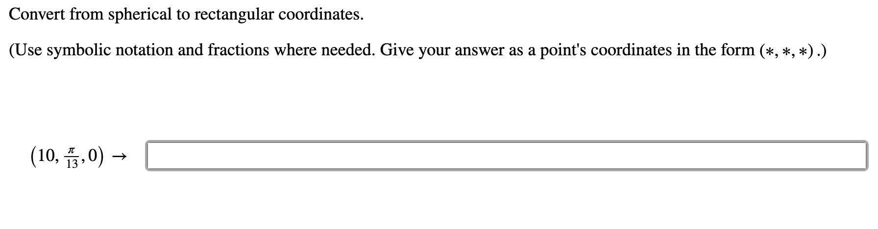 Solved Convert From Spherical To Rectangular Coordinates Chegg