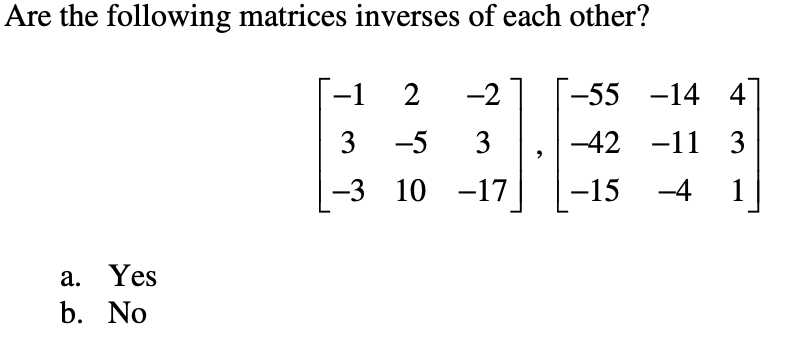 Solved Are The Following Matrices Inverses Of Each Other 3 Chegg