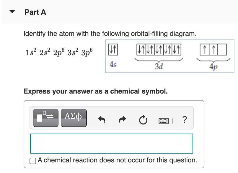 Solved Part A Identify The Atom With The Following Chegg