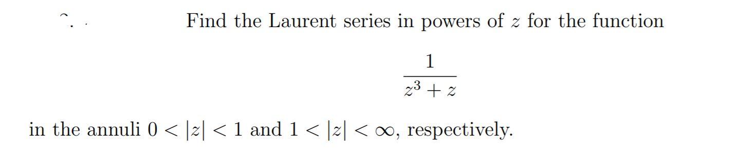 Solved Find The Laurent Series In Powers Of Z For The Chegg