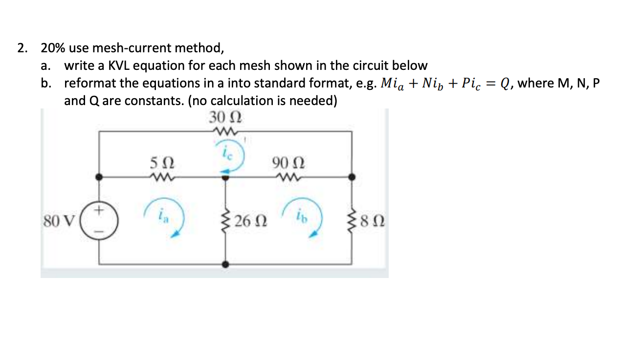 Solved A Use Mesh Current Method Write A Kvl Chegg