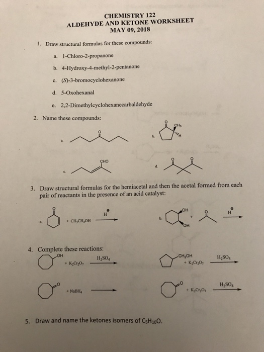 Solved CHEMISTRY 122 ALDEHYDE AND KETONE WORKSHEET MAY 09 Chegg