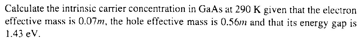 Calculate The Intrinsic Carrier Concentration In Gaas Chegg