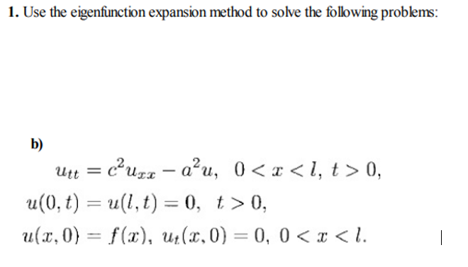 Solved Use The Eigenfunction Expansion Method To Solve The Chegg