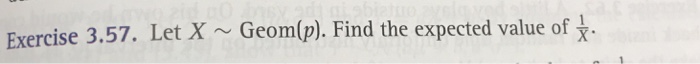 Solved Exercise Let X Geom P Find The Expected Chegg