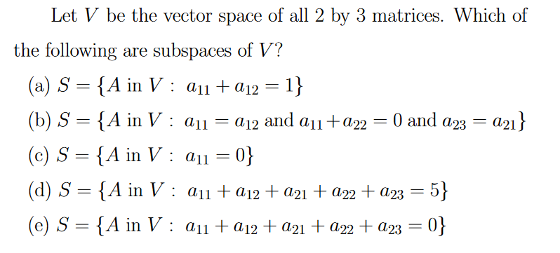 Solved Let V Be The Vector Space Of All 2 By 3 Matrices Chegg