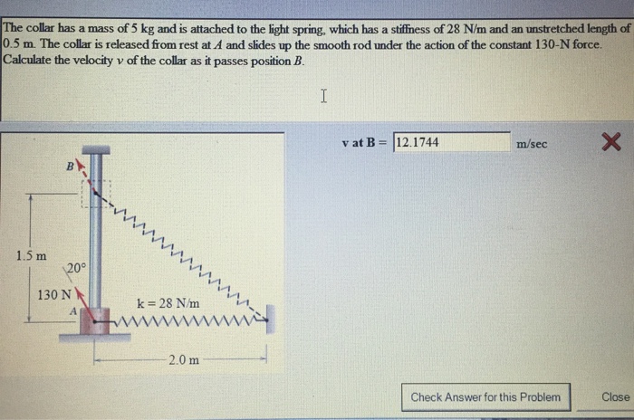 Solved The Collar Has A Mass Of 5 Kg And Is Attached To The Chegg