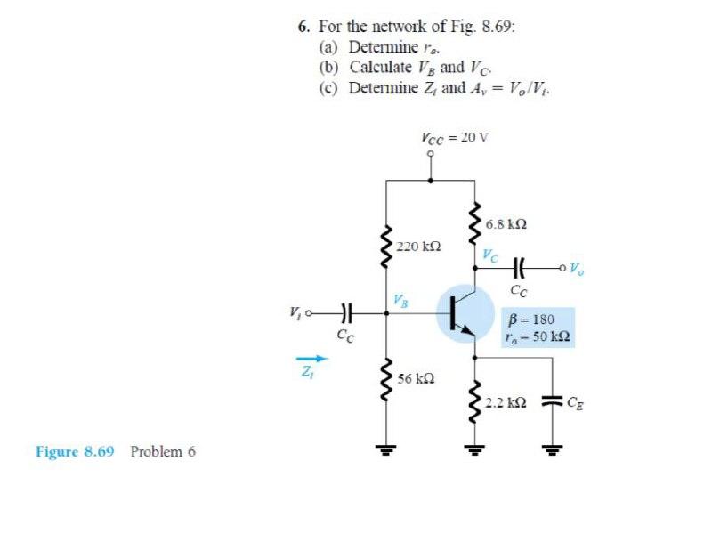 Solved 6 For The Network Of Fig 8 69 A Determine Re B Chegg