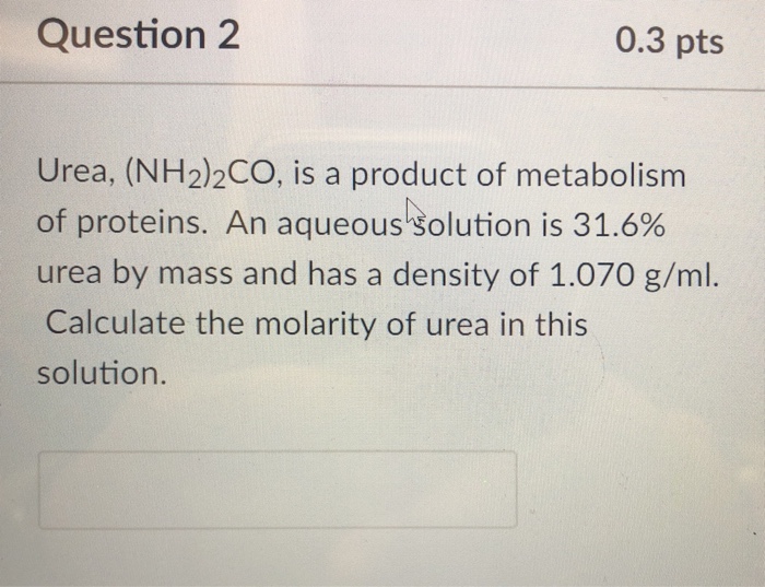 Solved Question 2 0 3 Pts Urea NH2 2CO Is A Product Of Chegg