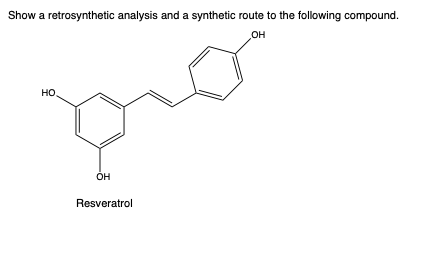 Solved Show A Retrosynthetic Analysis And A Synthetic Route Chegg