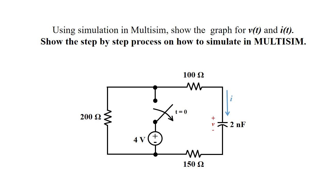 Solved Using Simulation In Multisim Show The Graph For V T Chegg