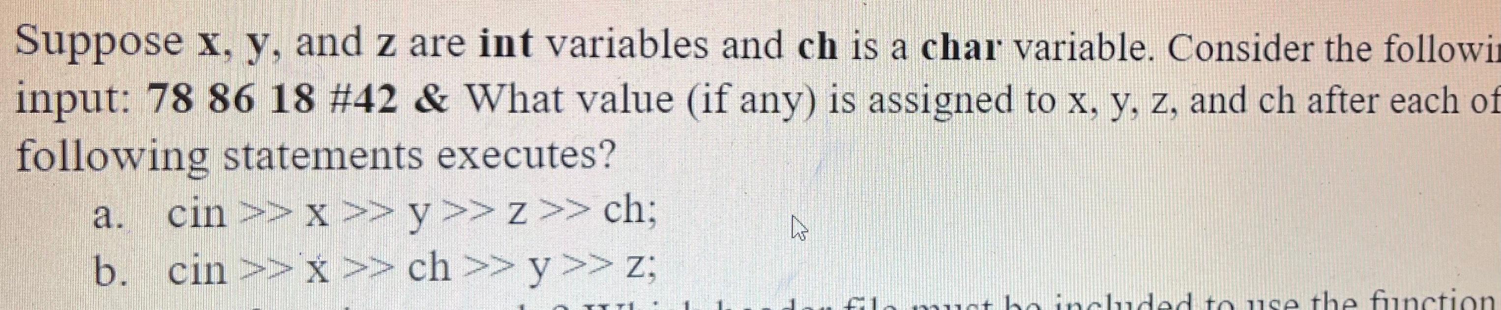 Solved Suppose X Y And Z Are Int Variables And Ch Is A Chegg