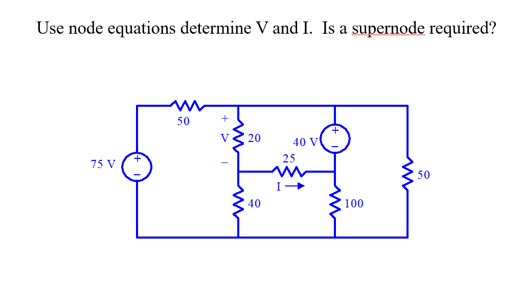 Solved Use Node Equations Determine V And I Is A Supernode Chegg