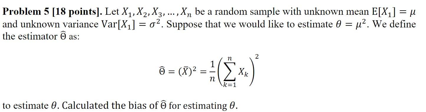 Solved Problem 5 18 points Let X₁ X₂ X3 Xn be a Chegg