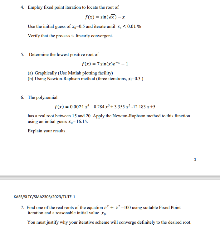 Solved Employ Fixed Point Iteration To Locate The Root Of Chegg