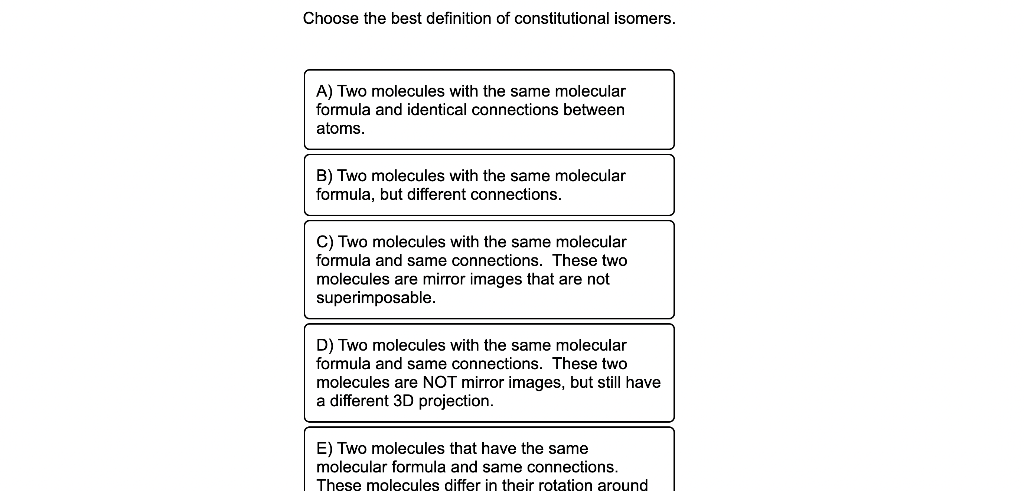 Solved Choose The Best Definition Of Constitutional Isomers Chegg