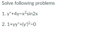 Solved Solve Following Problems 1 Y 4y Xsin2x 2 Chegg