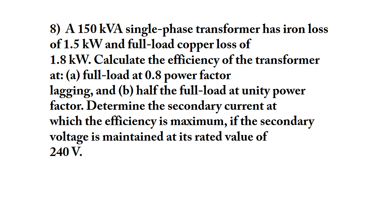 Solved A Kva Single Phase Transformer Has Iron Loss Chegg