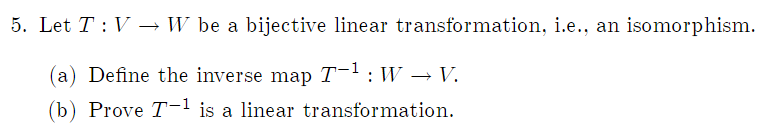 Solved 5 Let T VW Be A Bijective Linear Transformation Chegg