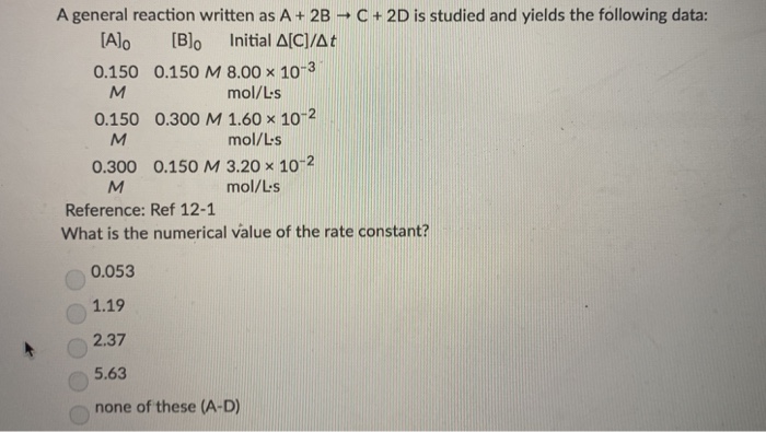 Solved A General Reaction Written As A B C D Is Chegg